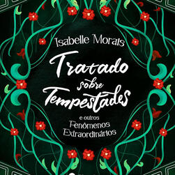 Recorte da capa de Tratados sobre Tempestades e outros fenômenos extraordinários, com a primeira parte do título em fonte caligráfica e a segunda parte em uma fonte serifada, sobre um fundo verde-escuro. Em torno delas, há ramos de árvore em tons de verde