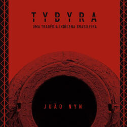 Recorte da capa de TYBYRA, toda em tons de vermelho, em que o título aparece em preto, com a frase "uma trágedia indígena brasileira" abaixo. No centro da capa, a imagem da boca de um ganhão, em que o nome do autor aparece no centro da boca, em vermelho